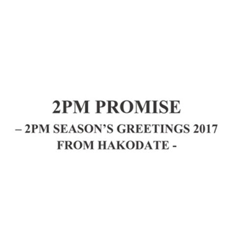 2PM - Promise : 2PM 2017 Season's Greetings From HAKODATE [Limited Edition] Desk Calendar with Scheduler
