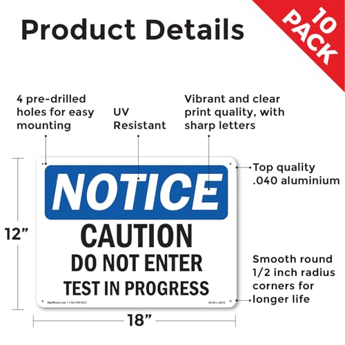 Caution Do Not Enter Test In Progress OSHA Notice Aluminum Sign 18 Inch x 12 Inch - 10 Pack