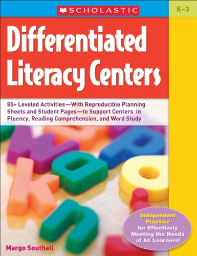 Differentiated Literacy Centers: Hundreds of Leveled Activities-With Reproducible Planning Sheets and Student Pages-to Support Centers in Fluency, Reading Comprehension, and Word Study: Grades K-3