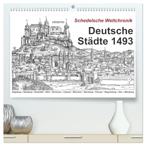 Schedelsche Weltchronik Deutsche Städte 1493 (High-Quality Premium Wall Calendar 2026 DIN A2 Landscape), Art Print in High Gloss: Germany in the Outgoing Middle Ages