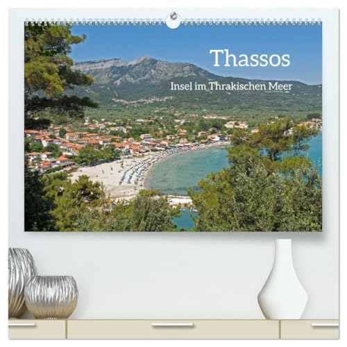 Thassos - Island in the Thracian Sea (High-Quality Premium Wall Calendar 2026 DIN A2 Landscape), Art Print in High Gloss: Thassos, the Northernmost Inhabited Island of the Aegean Sea. (CALVENDO Places