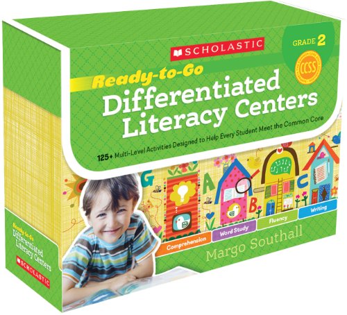 Ready-to-Go Differentiated Literacy Centers: Grade 2: Engaging Centers Designed to Help Every Student Meet the Common Core