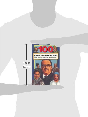100 African-Americans Who Shaped American History (100 Series)