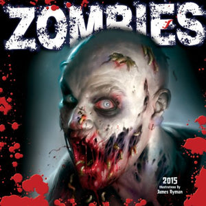 Zombies; Illustrations by James Ryman 2015 Wall Calendar