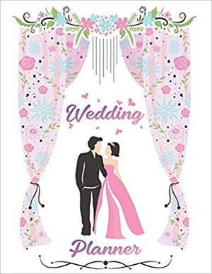 Wedding Planner: Your Wedding Planning Book, Wedding Planning Notebook For Complete Wedding With Checklist, Journal, Note and Ideas