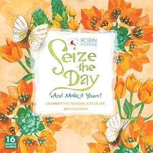 Seize The Day And Make It Yours - Robin Pickens 2018 Wall Calendar (CA0155)